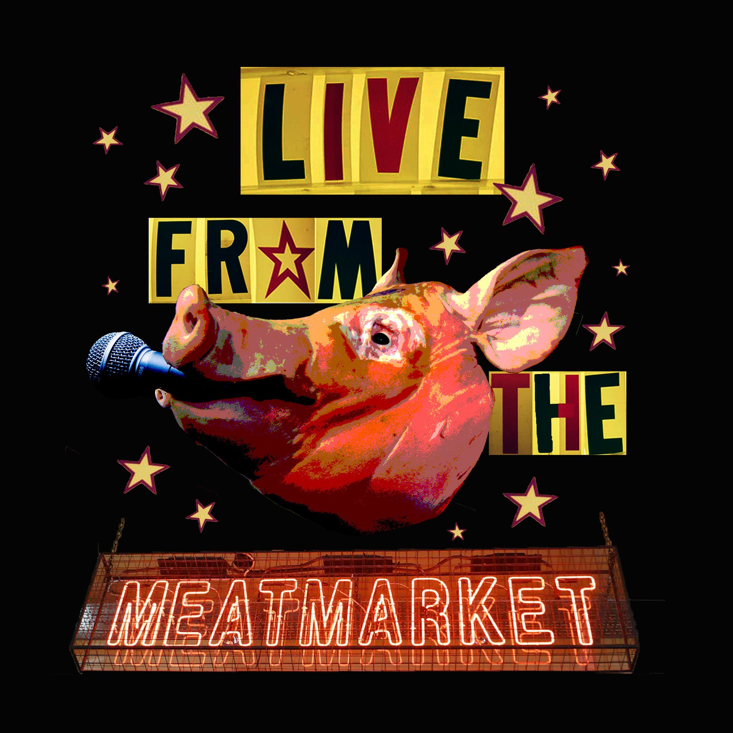 Live From The Meat Market