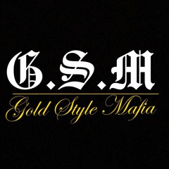 Gold $tyle Mafia