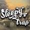 Sleepy Trap