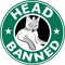 HEAD BANNED