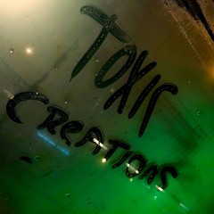 Toxic Creations