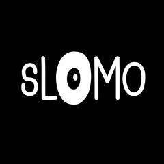 SLOMO