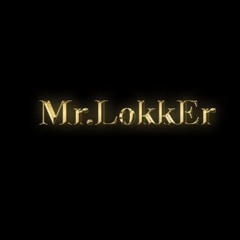Mr. LokkEr