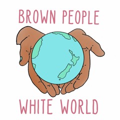 Brown People/White World