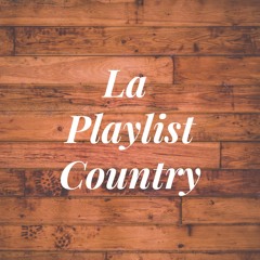 La Playlist Country