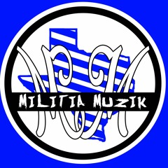 MILITIA MUZIK TX