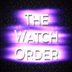 The Watch Order