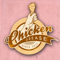 Chicken Grease Presents