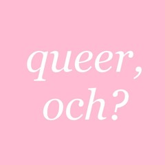 QUEER, OCH? | podcast