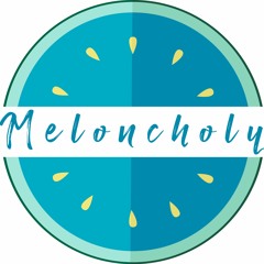 Meloncholy