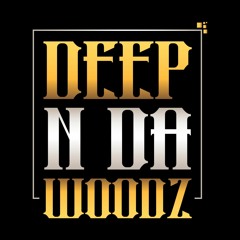 DeEp in Da Woodz Ent....