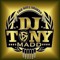 DJ Tony Madd™