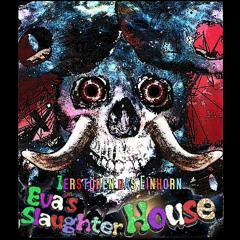 Eva´s Slaughter House