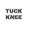 Tuck Knee