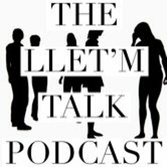 The Llet'mTalk Podcast