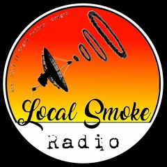 Local Smoke Radio w/ @RooGrostein & Friends