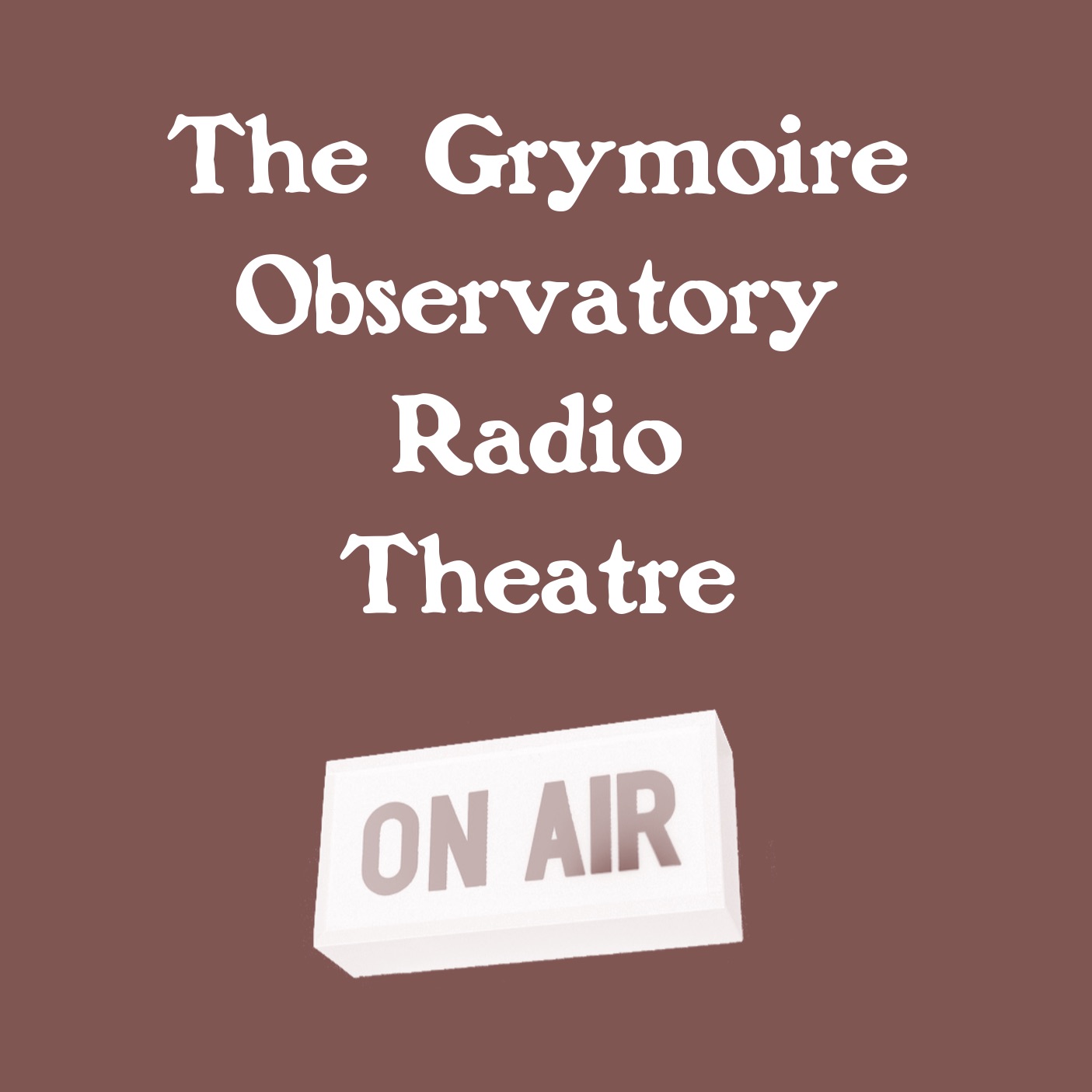 The Grymoire Observatory Radio Theatre