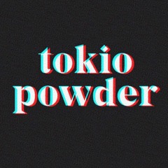 Tokio Powder