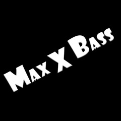 Max_X_Bass
