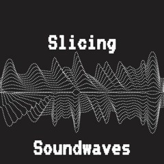Slicing Soundwaves
