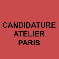 CANDIDATURE ATELIER PARIS