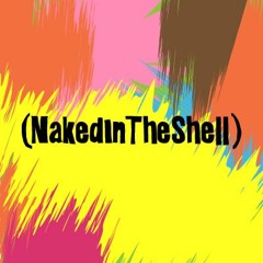 (NakedInTheShell)