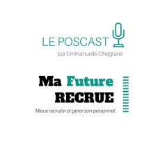 Le podcast : Ma future recrue