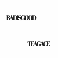 badisGOOD & TEAGACE