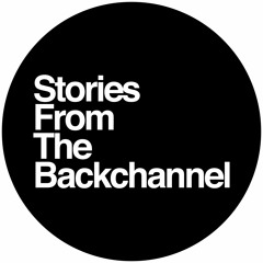 Stories from the Backchannel