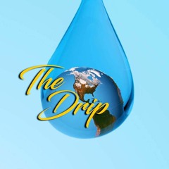 The Drip 💧
