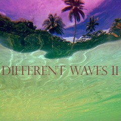 DIFFERENT WAVES