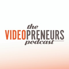 The VideoPreneurs Podcast