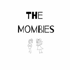 the mombies