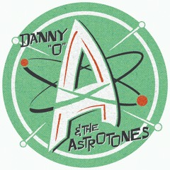 Danny "O" & The Astrotones