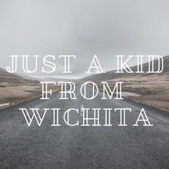 Just a Kid from Wichita