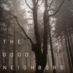 The Good Neighbors