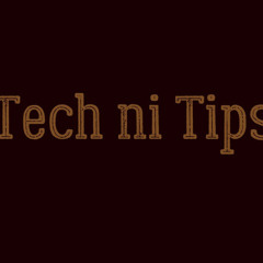 Tech ni Tips