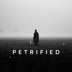 PETRIFIED