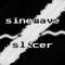 sinewave slicer