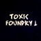 TOXIC FOUNDRY (Official)