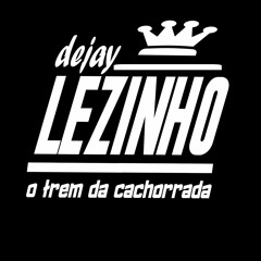 DJ LEZINHO (BAILE DA FRANÇA)