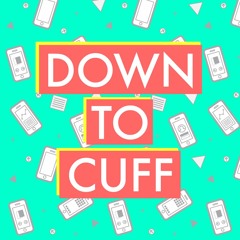 Down to Cuff