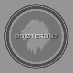 Boisterous