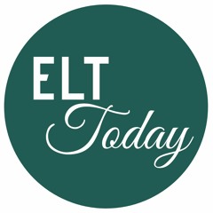 ELT Today: [English] Language Teaching and More