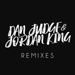 Dan Judge & Jordan King (Remixes)