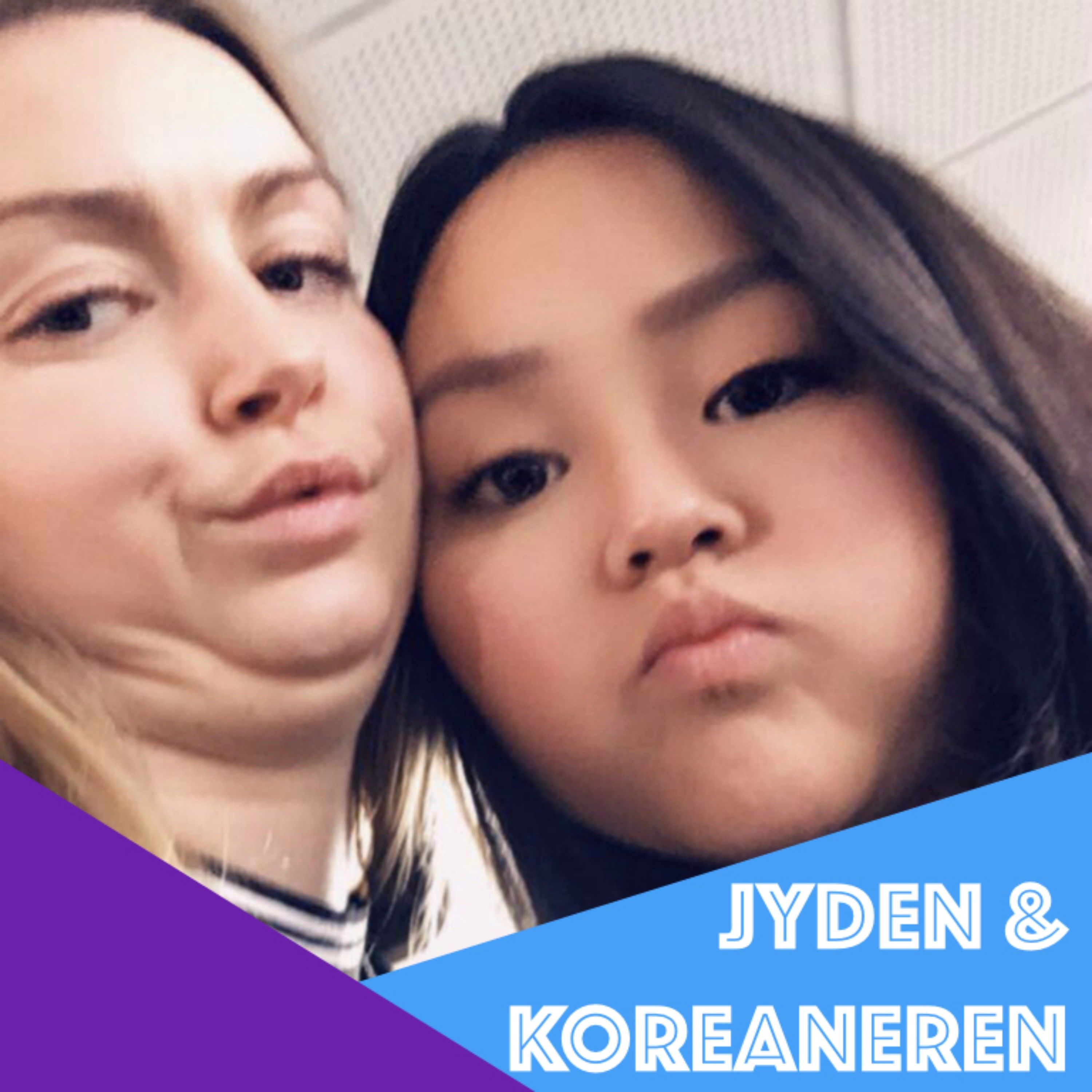 Jyden & Koreaneren Podcast af Mette Pedersen/Malene Møller