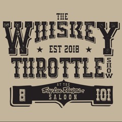 The Whiskey Throttle Show