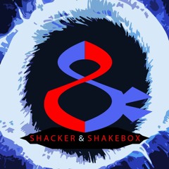 SHACKER & SHAKEBOX