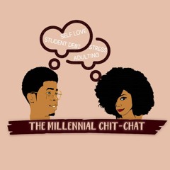 The Millennial Chit-Chat Podcast