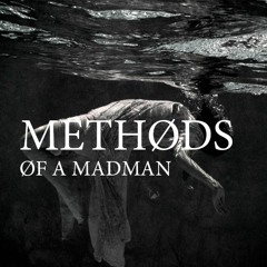 Methods Of A Madman